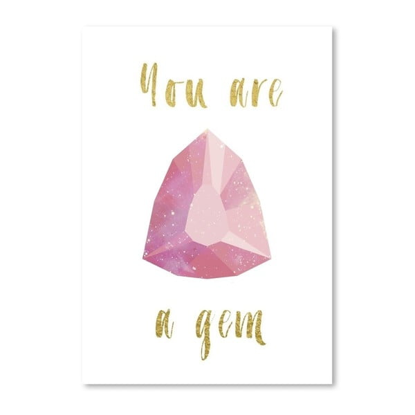 Poster Americanflat You Are a Gem, 30 x 42 cm