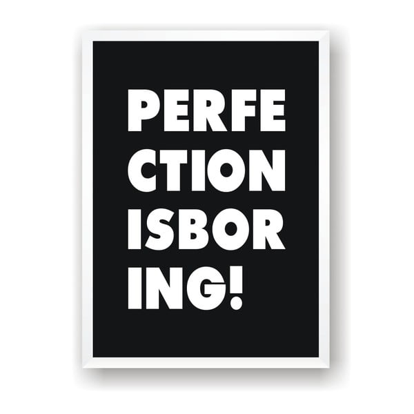 Poster Nord & Co Perfection Is Boring, 50 x 70 cm