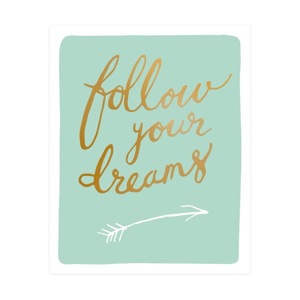 Tablou decorativ Caroline Gardner Follow Your Dreams, 21 x 26 cm