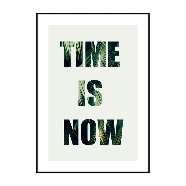 Poster Imagioo Time Is Now, 40 x 30 cm