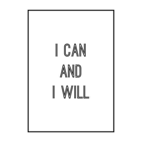 Poster Imagioo I Can And I Will, 40 x 30 cm