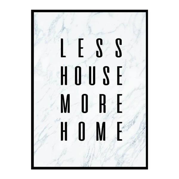 Poster  Nord & Co Less House More Home, 40 x 50 cm