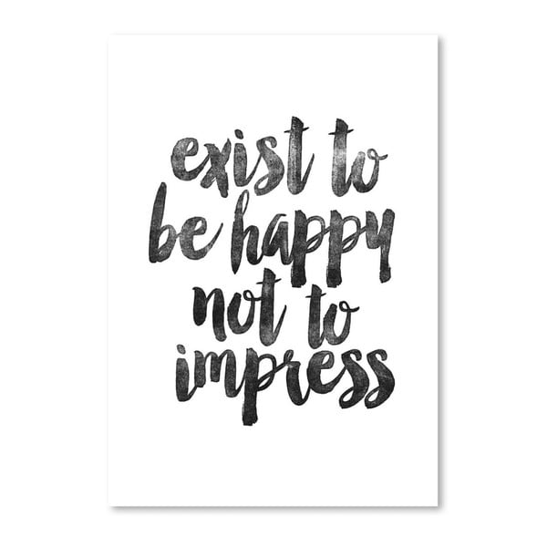 Poster Americanflat Exist To Be Happy, 42 x 30 cm
