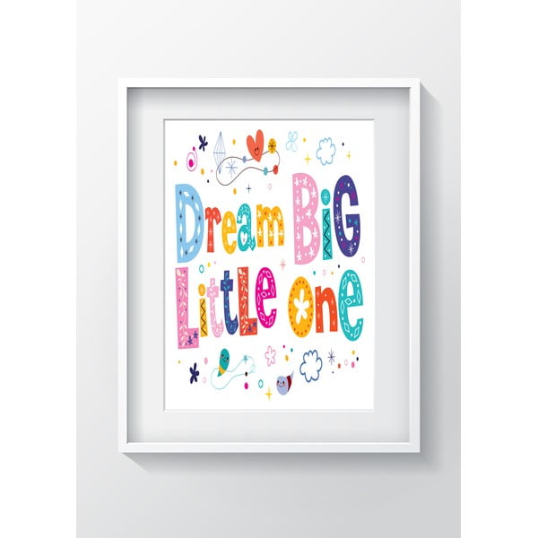 Tablou OYO Kids Dream Big Little One, 24 x 29 cm