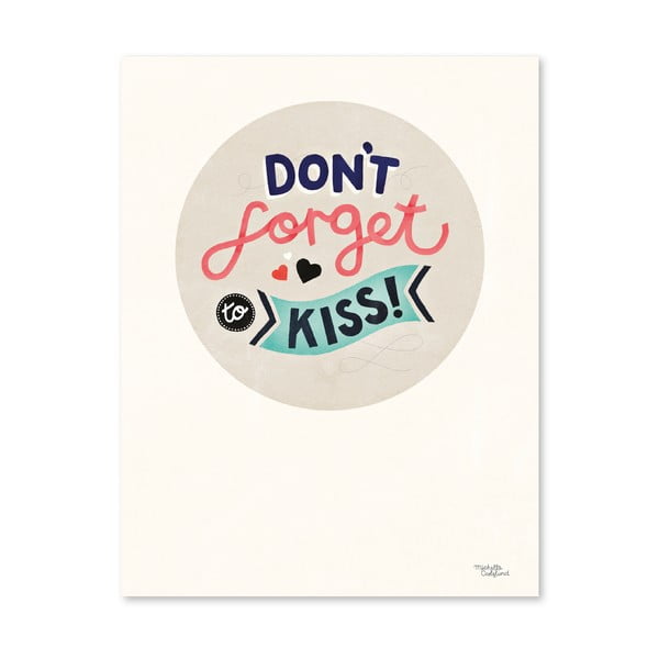 Poster Michelle Carlslund Don't Forget Kiss, 30 x 40 cm