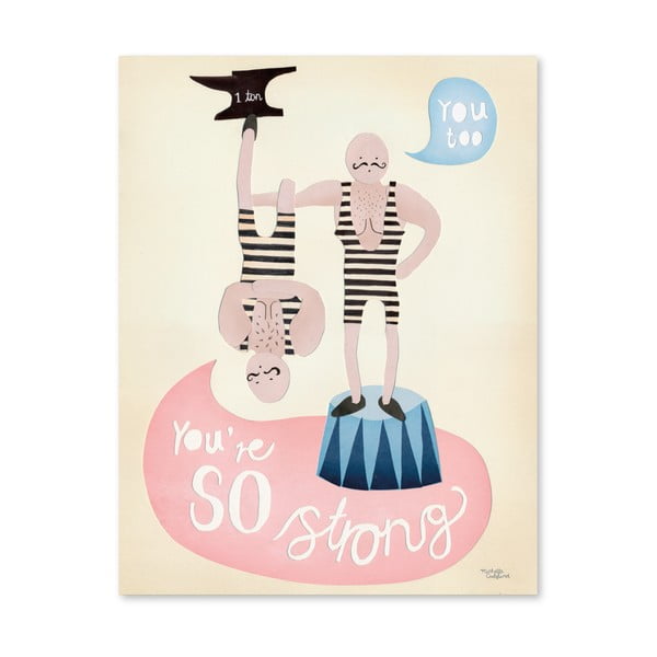 Poster Michelle Carlslund You're So Strong, 30 x 40 cm