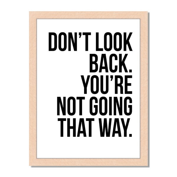 Tablou înrămat Liv Corday Scandi Don't Look Back, 30 x 40 cm