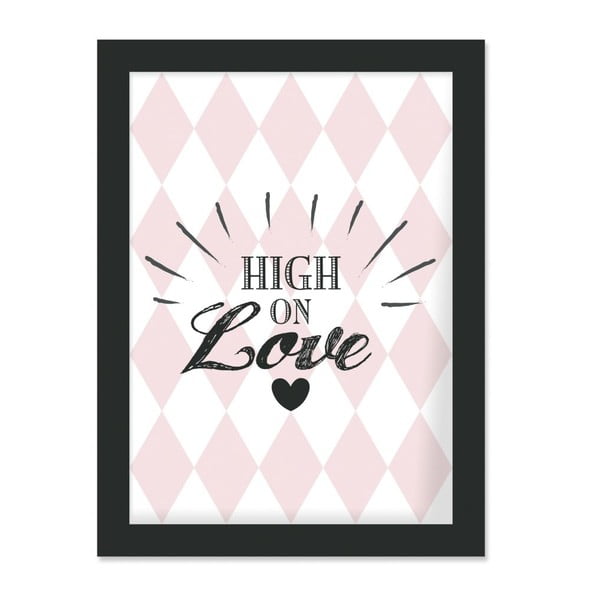 Poster cu ramă High on Love, 30 x 40 cm