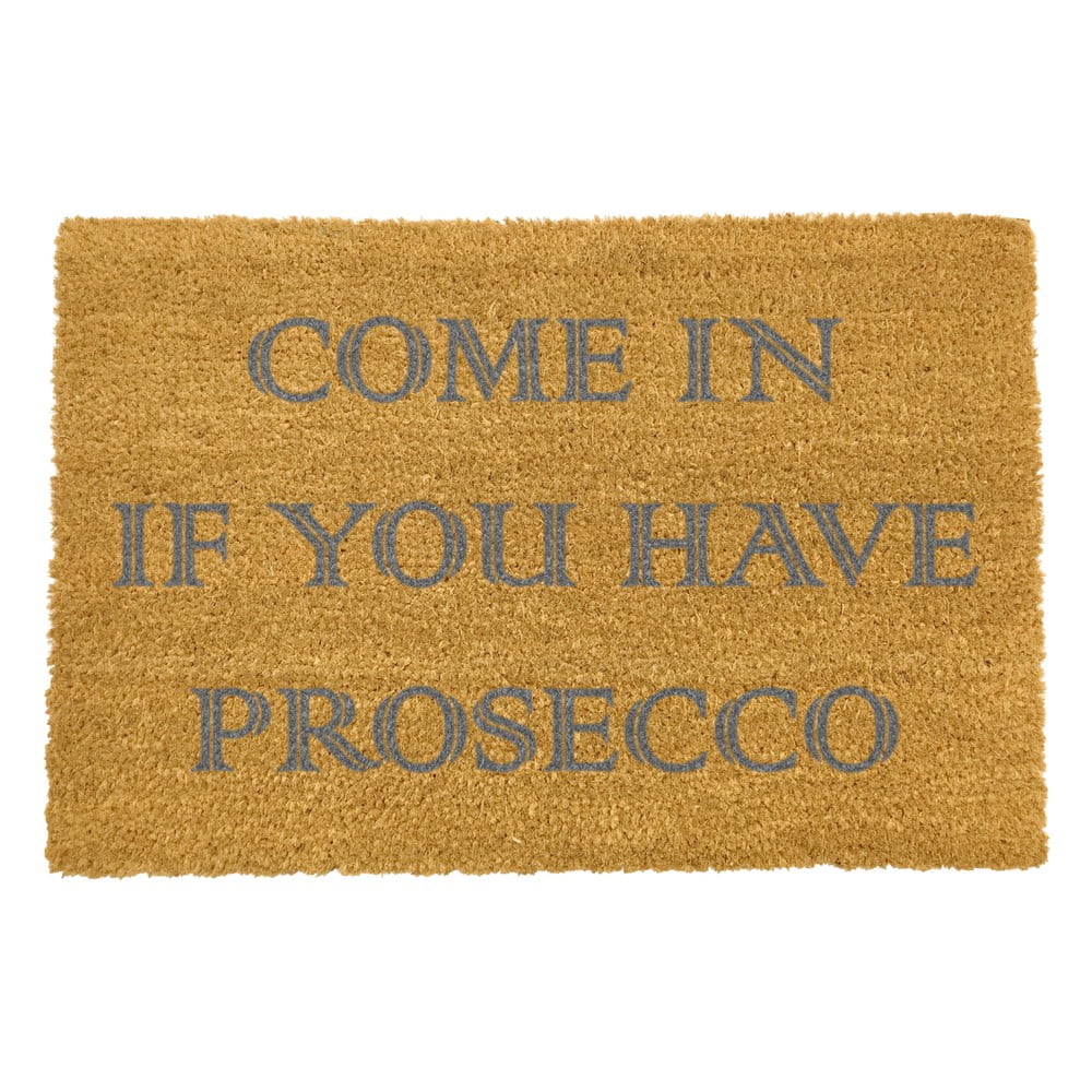Covoraș intrare din fibre de cocos Artsy Doormats Come In If you Have Prosecco, 40 x 60 cm